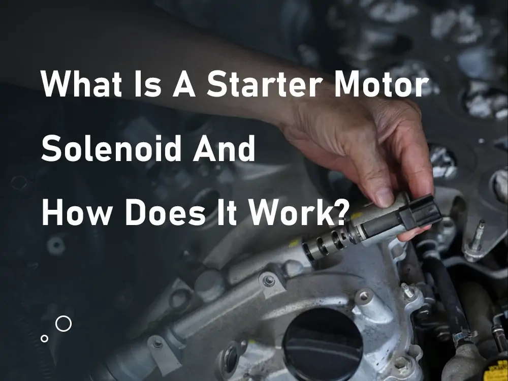 Qué es un solenoide de motor de arranque