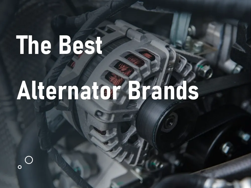 Las mejores marcas de alternadores